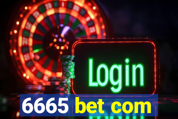 6665 bet com